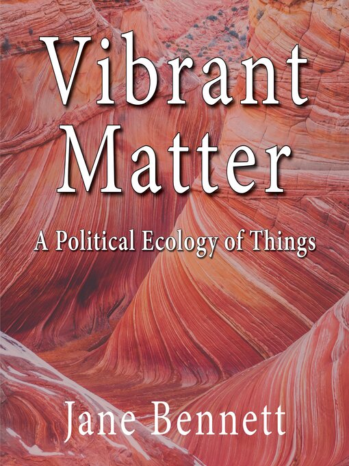 Title details for Vibrant Matter by Jane Bennett - Wait list